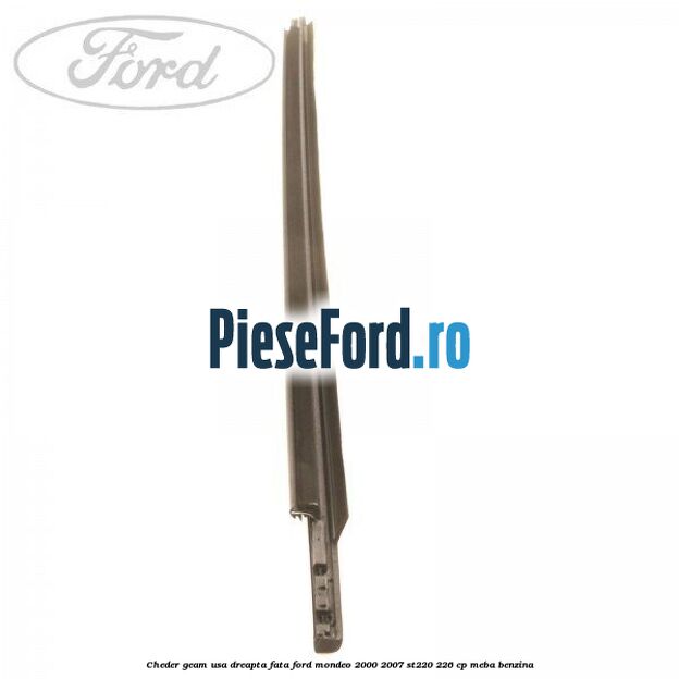 Cheder geam usa dreapta fata Ford Mondeo 2000-2007 ST220 226 cp MEBA benzina