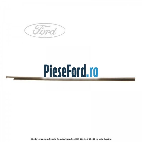 Cheder geam usa dreapta fata Ford Mondeo 2008-2014 1.6 Ti 125 cp PNBA benzina