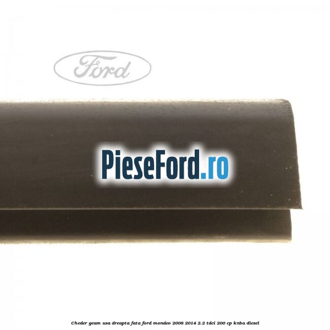 Cheder geam usa dreapta fata Ford Mondeo 2008-2014 2.2 TDCi 200 cp Cheder geam usa dreapta fata Ford Mondeo 2008-2014 2.2 TDCi 200 cp KNBA diesel