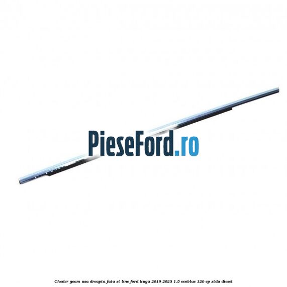 Cheder geam usa dreapta fata ST line Ford Kuga 2019-2023 1.5 EcoBlue 120 cp Cheder geam usa dreapta fata ST line Ford Kuga 2019-2023 1.5 EcoBlue 120 cp ZTDA diesel