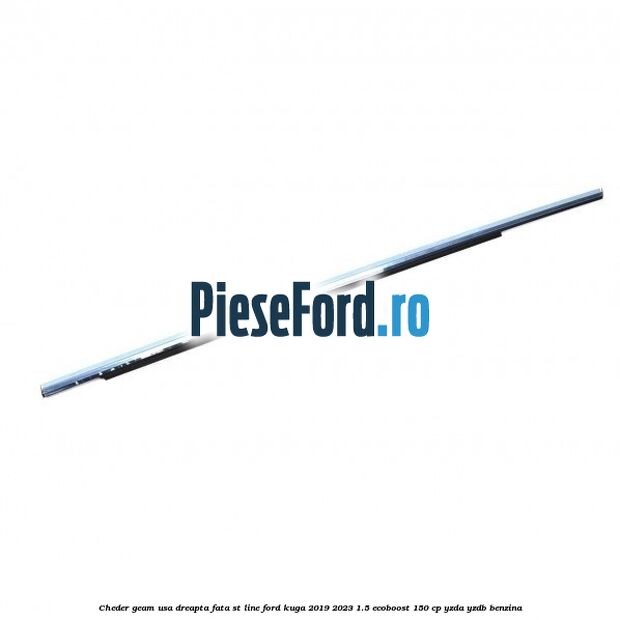 Cheder geam usa dreapta fata ST line Ford Kuga 2019-2023 1.5 EcoBoost 150 cp YZDA, YZDB benzina