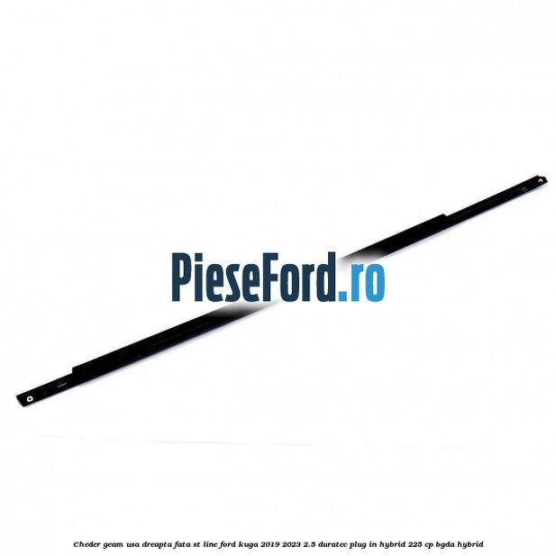 Cheder geam usa dreapta fata ST line Ford Kuga 2019-2023 2.5 Duratec Plug-in-Hybrid 225 cp BGDA hybrid