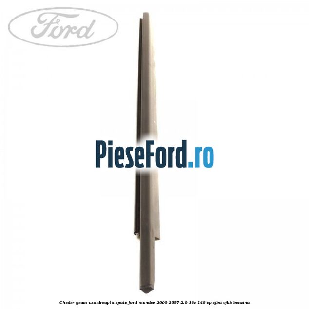 Cheder geam usa dreapta spate Ford Mondeo 2000-2007 2.0 16V 146 cp CJBA, CJBB benzina