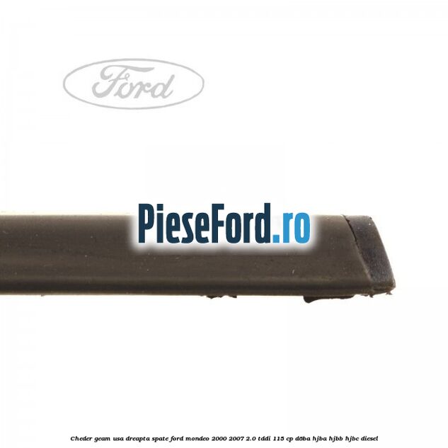 Cheder geam usa dreapta spate Ford Mondeo 2000-2007 2.0 TDDI 115 cp Cheder geam usa dreapta spate Ford Mondeo 2000-2007 2.0 TDDI 115 cp D6BA, HJBA, HJBB, HJBC diesel