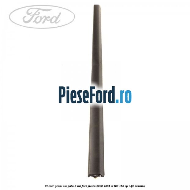 Cheder geam usa fata 3 usi Ford Fiesta 2002-2005 ST150 150 cp N4JB benzina
