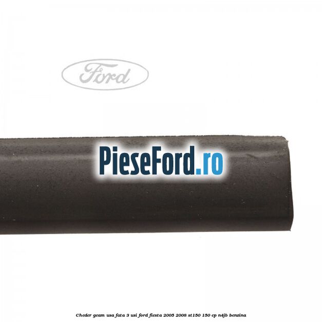 Cheder geam usa fata 3 usi Ford Fiesta 2005-2008 ST150 150 cp N4JB benzina