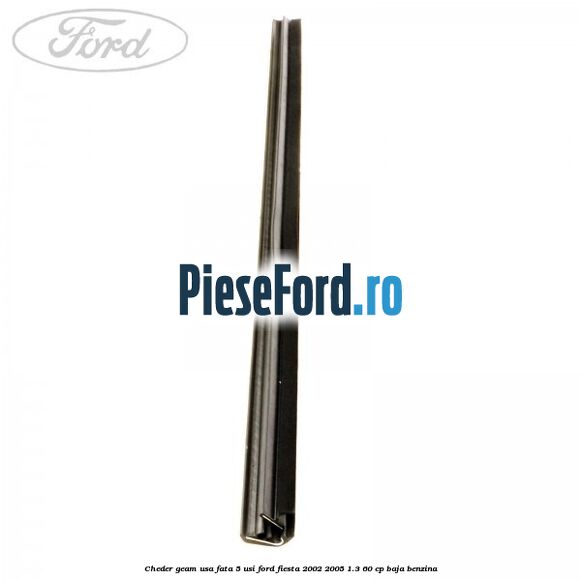 Cheder geam usa fata 5 usi Ford Fiesta 2002-2005 1.3 60 cp BAJA benzina