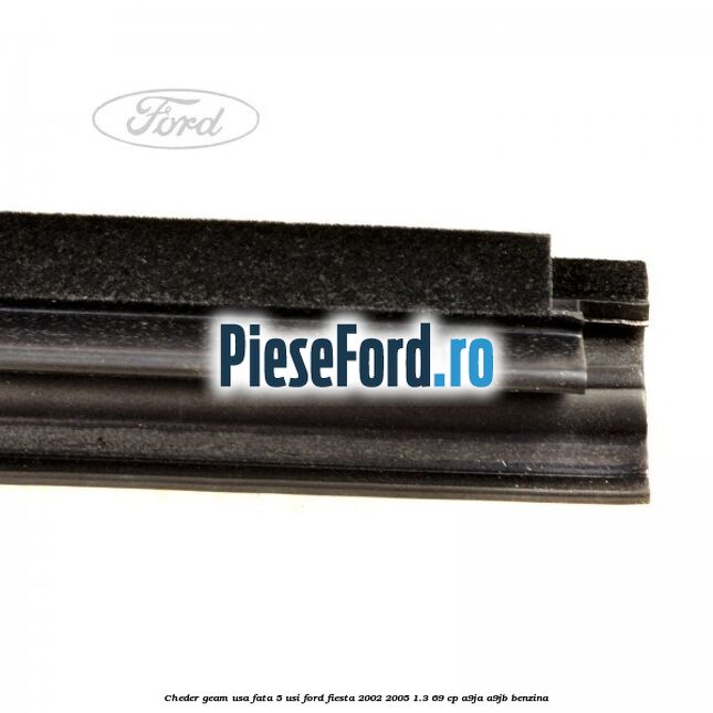 Cheder geam usa fata 5 usi Ford Fiesta 2002-2005 1.3 69 cp A9JA, A9JB benzina