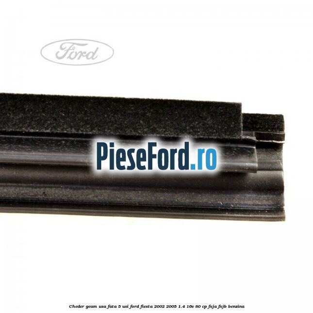Cheder geam usa fata 5 usi Ford Fiesta 2002-2005 1.4 16V 80 cp FXJA, FXJB benzina
