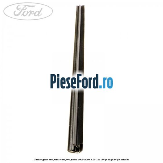 Cheder geam usa fata 5 usi Ford Fiesta 2005-2008 1.25 16V 70 cp M7JA, M7JB benzina
