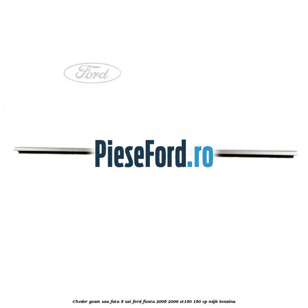 Cheder geam usa fata 5 usi Ford Fiesta 2005-2008 ST150 150 cp N4JB benzina