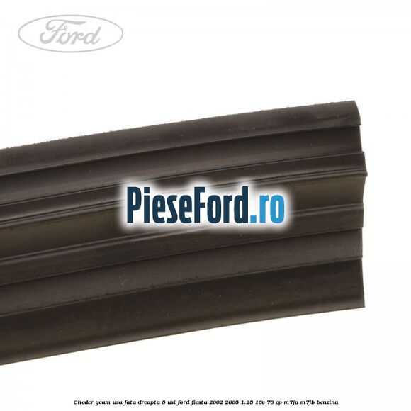 Cheder geam usa fata dreapta 5 usi Ford Fiesta 2002-2005 1.25 16V 70 cp M7JA, M7JB benzina