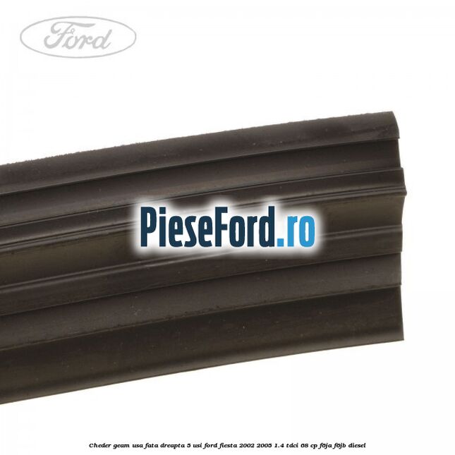 Cheder geam usa fata dreapta 5 usi Ford Fiesta 2002-2005 1.4 TDCi 68 cp F6JA, F6JB diesel