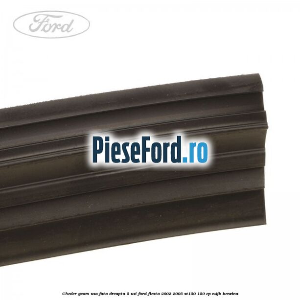 Cheder geam usa fata dreapta 5 usi Ford Fiesta 2002-2005 ST150 150 cp N4JB benzina