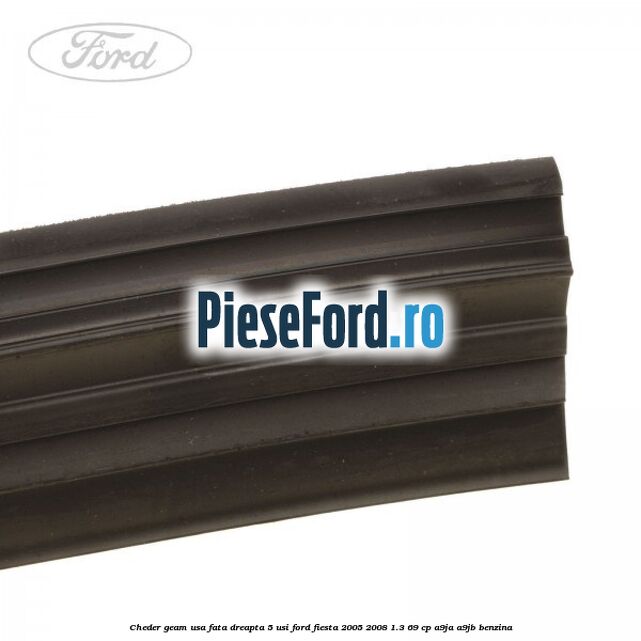 Cheder geam usa fata dreapta 5 usi Ford Fiesta 2005-2008 1.3 69 cp Cheder geam usa fata dreapta 5 usi Ford Fiesta 2005-2008 1.3 69 cp A9JA, A9JB benzina