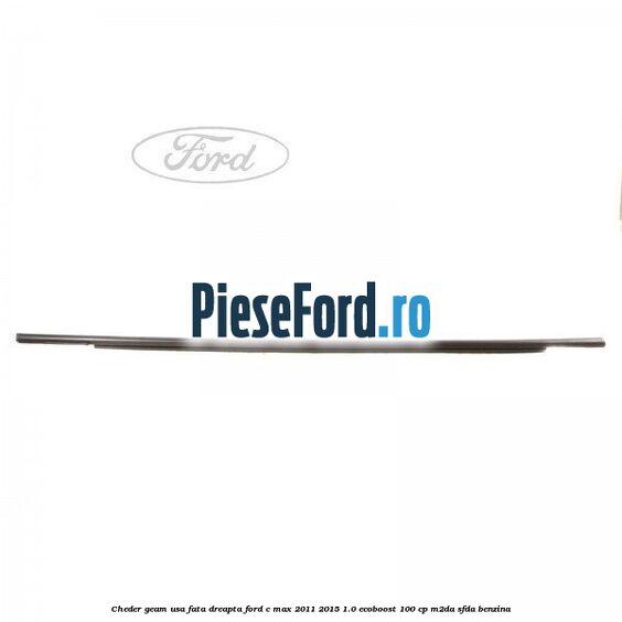 Cheder geam usa fata dreapta Ford C-Max 2011-2015 1.0 EcoBoost 100 cp M2DA, SFDA benzina