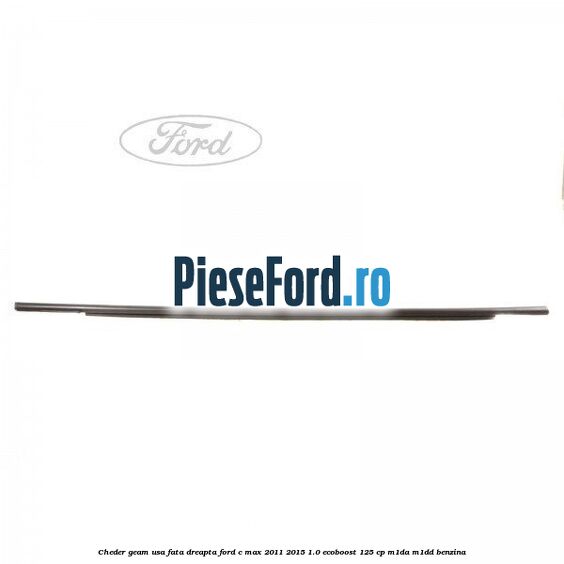 Cheder geam usa fata dreapta Ford C-Max 2011-2015 1.0 EcoBoost 125 cp M1DA, M1DD benzina