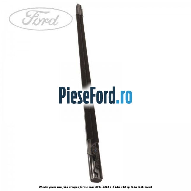 Cheder geam usa fata dreapta Ford C-Max 2011-2015 1.6 TDCi 115 cp T1DA, T1DB diesel
