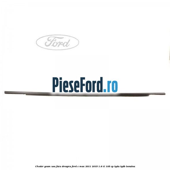 Cheder geam usa fata dreapta Ford C-Max 2011-2015 1.6 Ti 105 cp IQDA, IQDB benzina