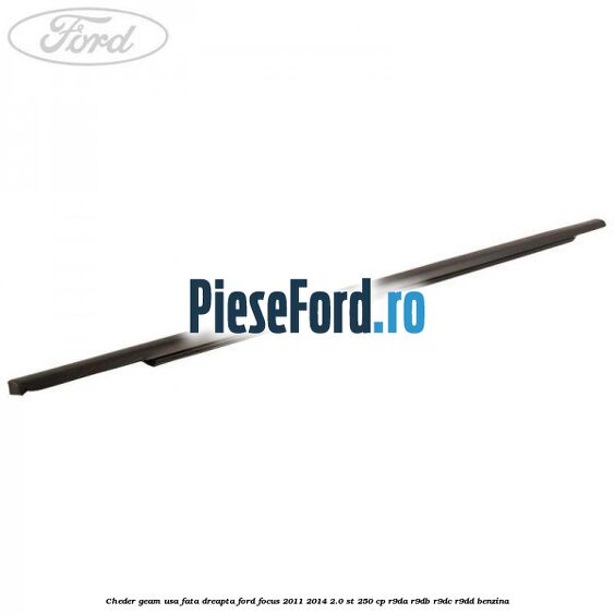 Cheder geam usa fata dreapta Ford Focus 2011-2014 2.0 ST 250 cp R9DA, R9DB, R9DC, R9DD benzina