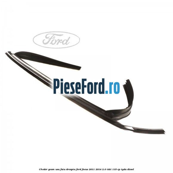Cheder geam usa fata dreapta Ford Focus 2011-2014 2.0 TDCi 115 cp Cheder geam usa fata dreapta Ford Focus 2011-2014 2.0 TDCi 115 cp TYDA diesel