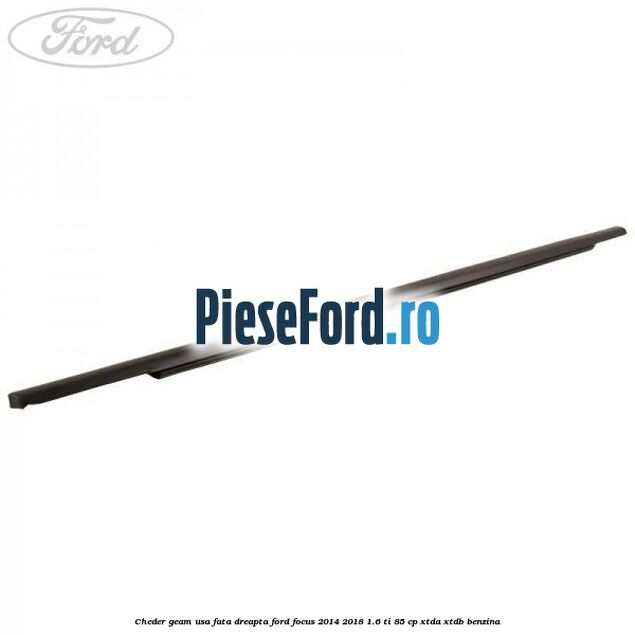 Cheder geam usa fata dreapta Ford Focus 2014-2018 1.6 Ti 85 cp XTDA, XTDB benzina