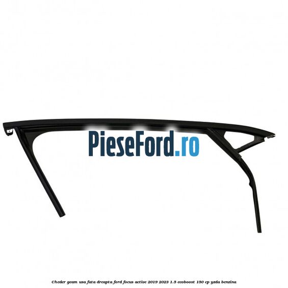 Cheder geam usa fata dreapta Ford Focus Active 2019-2023 1.5 EcoBoost 150 cp YZDA benzina