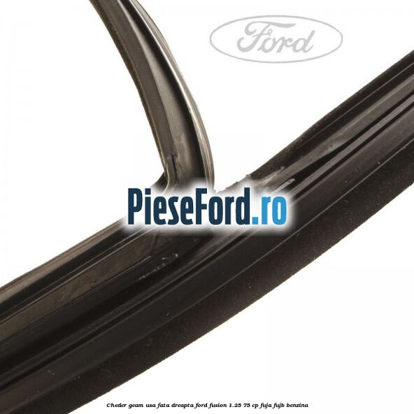 Cheder geam usa fata dreapta Ford Fusion 1.25 75 cp Cheder geam usa fata dreapta Ford Fusion 1.25 75 cp FUJA, FUJB benzina