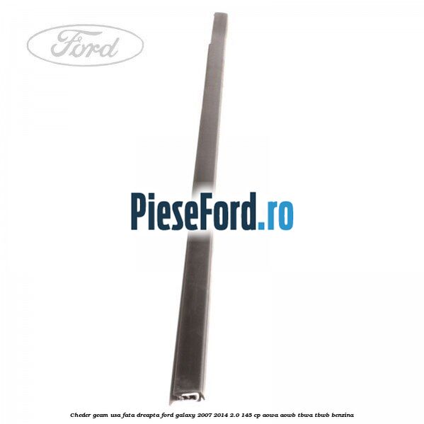 Cheder geam usa fata dreapta Ford Galaxy 2007-2014 2.0 145 cp AOWA, AOWB, TBWA, TBWB benzina