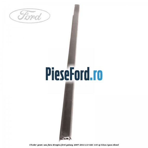 Cheder geam usa fata dreapta Ford Galaxy 2007-2014 2.0 TDCi 115 cp KLWA, TYWA diesel