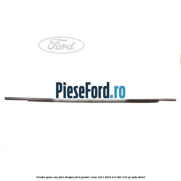 Cheder geam usa fata dreapta Ford Grand C-Max 2011-2015 2.0 TDCi 115 cp TYDA diesel