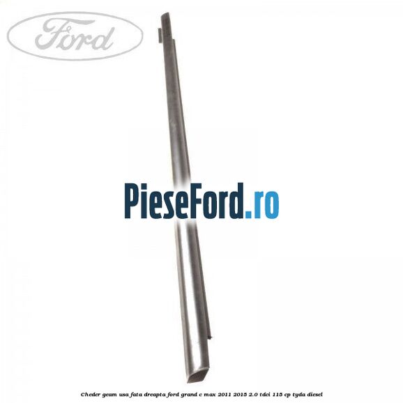 Cheder geam usa fata dreapta Ford Grand C-Max 2011-2015 2.0 TDCi 115 cp TYDA diesel
