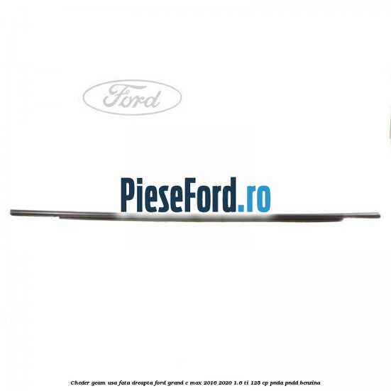 Cheder geam usa fata dreapta Ford Grand C-Max 2016-2020 1.6 Ti 125 cp PNDA, PNDD benzina