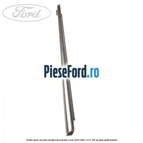 Cheder geam usa fata dreapta Ford Grand C-Max 2016-2020 1.6 Ti 125 cp PNDA, PNDD benzina