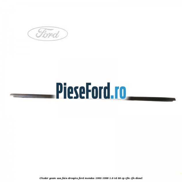 Cheder geam usa fata dreapta Ford Mondeo 1993-1996 1.8 TD 88 cp RFM, RFN diesel