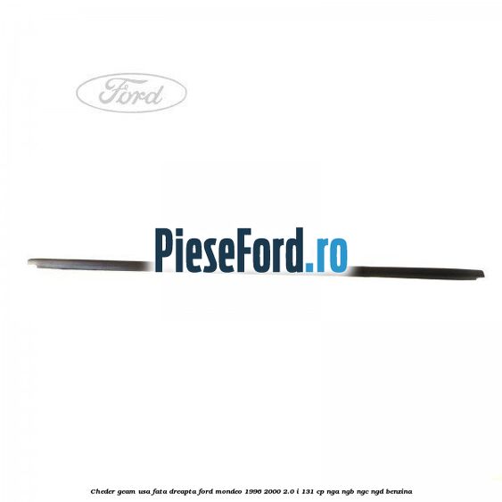 Cheder geam usa fata dreapta Ford Mondeo 1996-2000 2.0 i 131 cp NGA, NGB, NGC, NGD benzina