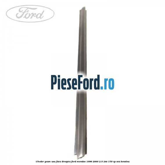 Cheder geam usa fata dreapta Ford Mondeo 1996-2000 2.5 24V 170 cp SEA benzina