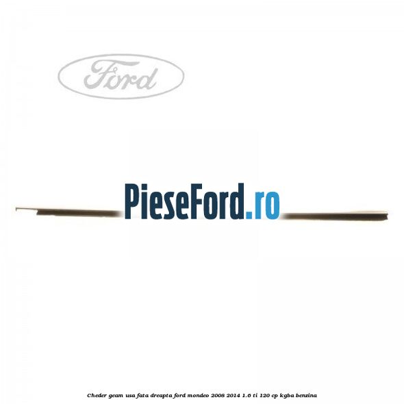 Cheder geam usa fata dreapta Ford Mondeo 2008-2014 1.6 Ti 120 cp KGBA benzina