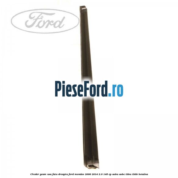 Cheder geam usa fata dreapta Ford Mondeo 2008-2014 2.0 145 cp Cheder geam usa fata dreapta Ford Mondeo 2008-2014 2.0 145 cp AOBA, AOBC, TBBA, TBBB benzina