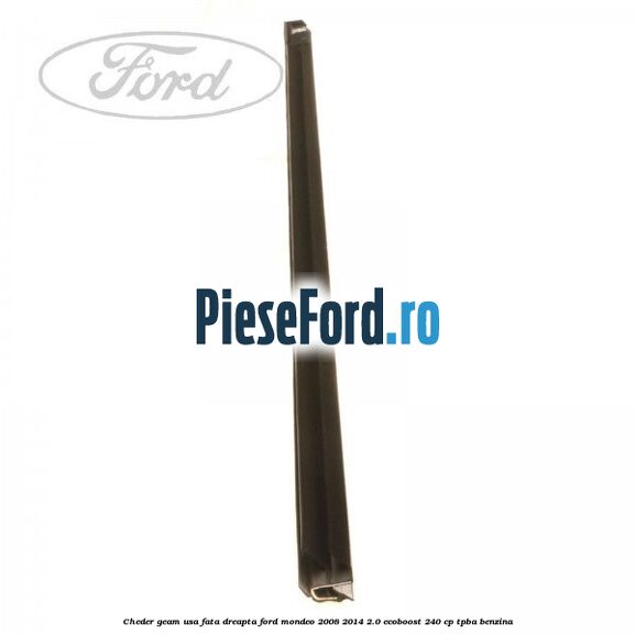 Cheder geam usa fata dreapta Ford Mondeo 2008-2014 2.0 EcoBoost 240 cp TPBA benzina