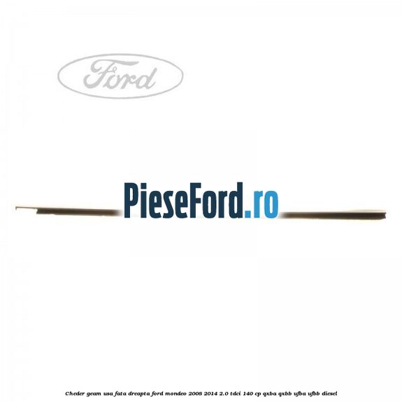 Cheder geam usa fata dreapta Ford Mondeo 2008-2014 2.0 TDCi 140 cp QXBA, QXBB, UFBA, UFBB diesel