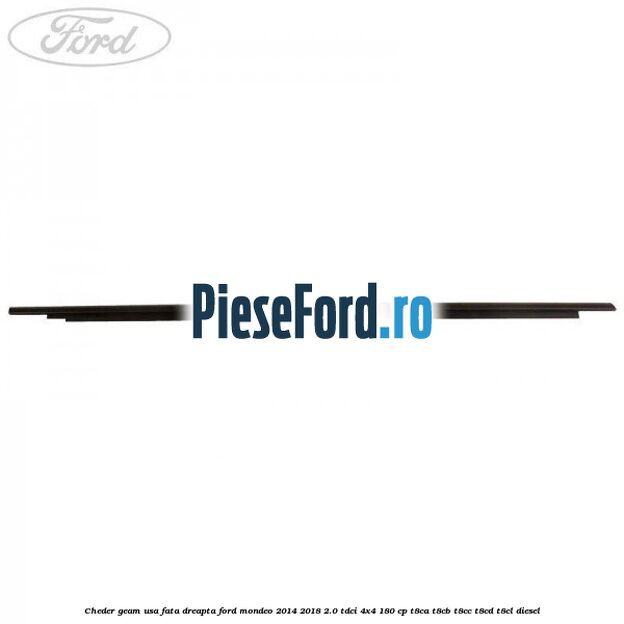 Cheder geam usa fata dreapta Ford Mondeo 2014-2018 2.0 TDCi 4x4 180 cp T8CA, T8CB, T8CC, T8CD, T8CL diesel