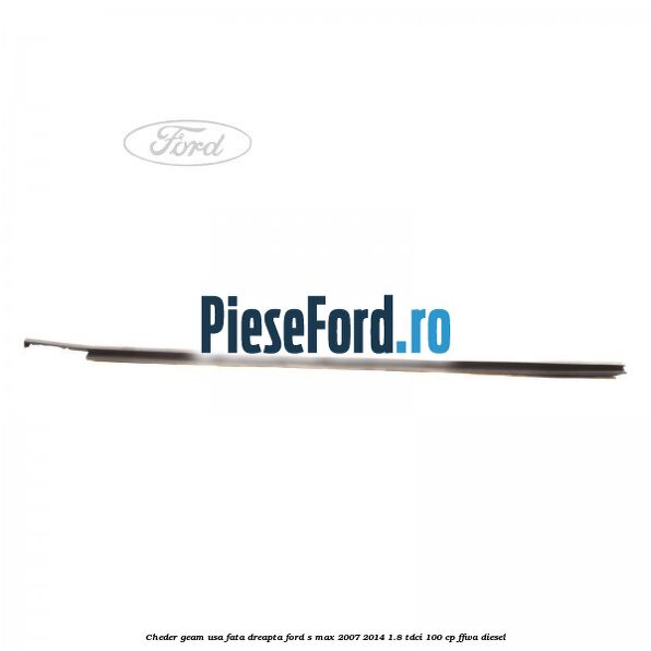 Cheder geam usa fata dreapta Ford S-Max 2007-2014 1.8 TDCi 100 cp FFWA diesel