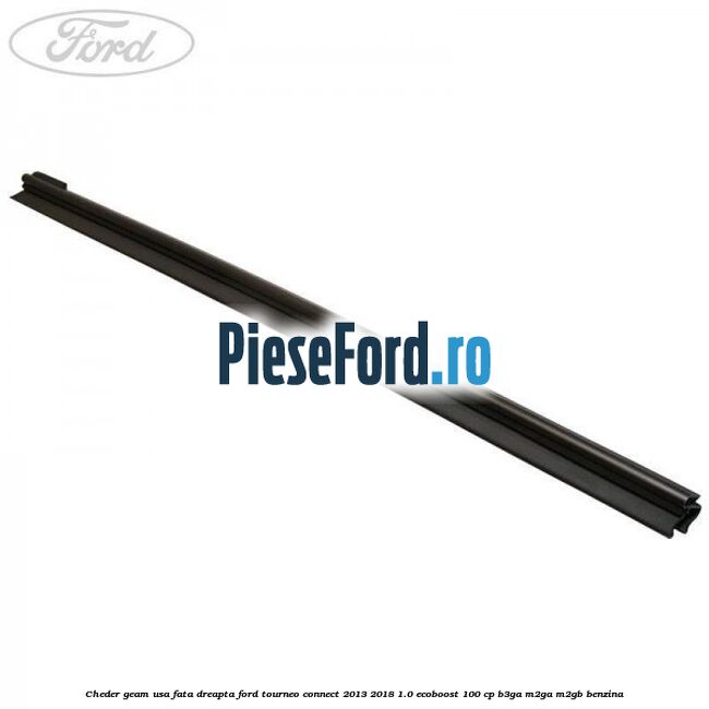 Cheder geam usa fata dreapta Ford Tourneo Connect 2013-2018 1.0 EcoBoost 100 cp B3GA, M2GA, M2GB benzina
