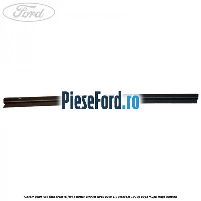 Cheder geam usa fata dreapta Ford Tourneo Connect 2013-2018 1.0 EcoBoost 100 cp B3GA, M2GA, M2GB benzina