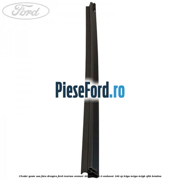Cheder geam usa fata dreapta Ford Tourneo Connect 2019-2023 1.0 EcoBoost 100 cp B3GA, M2GA, M2GB, SFCB benzina