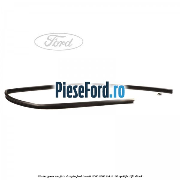 Cheder geam usa fata dreapta Ford Transit 2000-2006 2.4 DI  90 cp D2FA, D2FB diesel