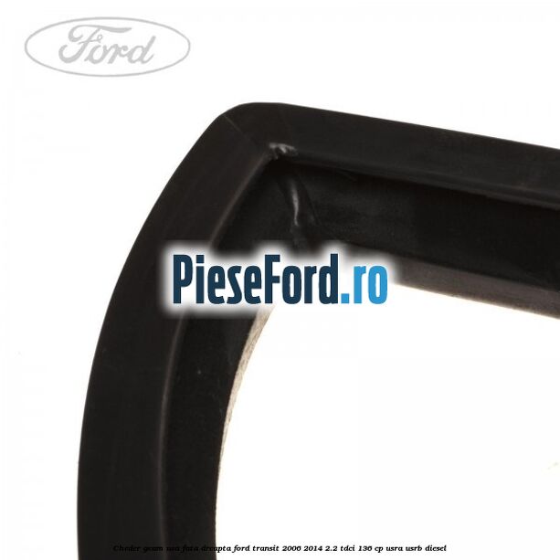 Cheder geam usa fata dreapta Ford Transit 2006-2014 2.2 TDCi 136 cp USRA, USRB diesel