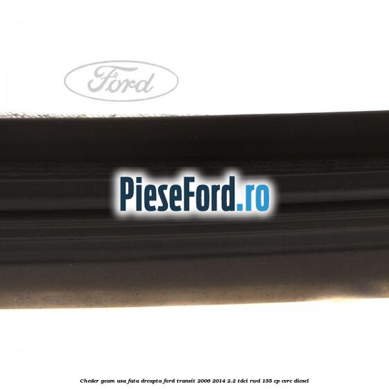 Cheder geam usa fata dreapta Ford Transit 2006-2014 2.2 TDCi RWD 155 cp CVRC diesel