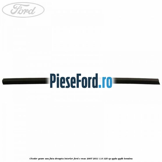 Cheder geam usa fata dreapta interior Ford C-Max 2007-2011 1.8 125 cp Cheder geam usa fata dreapta interior Ford C-Max 2007-2011 1.8 125 cp QQDA, QQDB benzina
